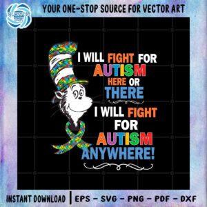 i-will-fight-for-autism-here-of-there-i-will-fight-for-autism-anywhere-svg