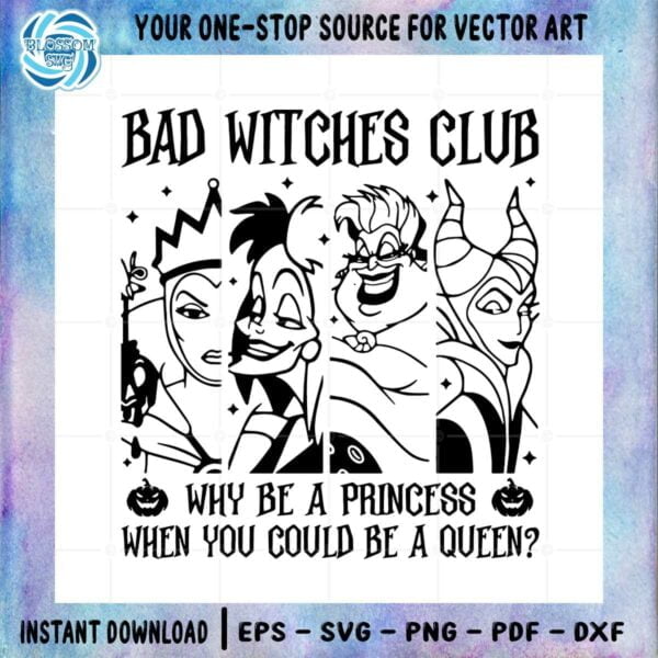 bad-witches-club-why-be-a-princess-when-you-could-be-a-queen-svg