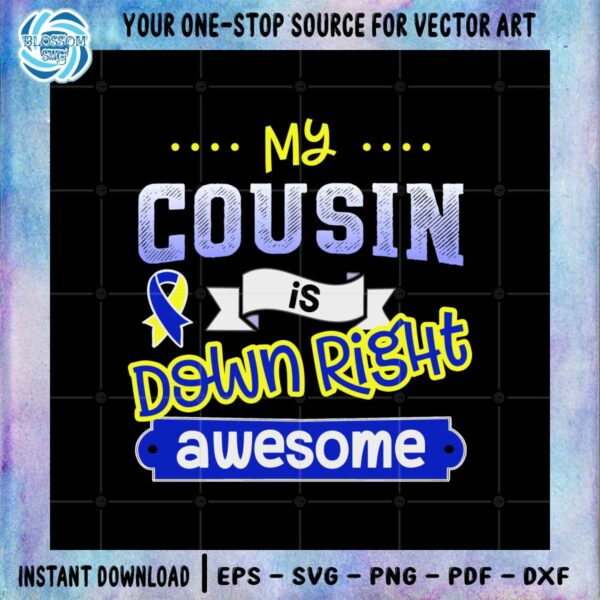 my-cousin-is-down-right-awesome-svg-graphic-designs-files