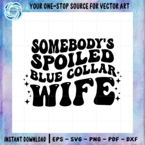 spoiled-blue-collar-wife-funny-quote-svg-cutting-files
