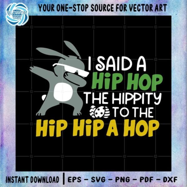 i-said-a-hip-hop-funny-dab-bunny-ester-day-svg-cutting-files