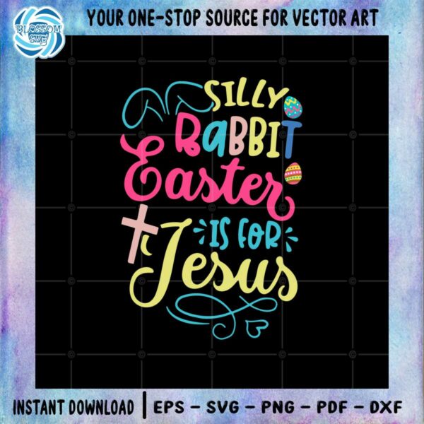 silly-rabbit-easter-is-for-jesus-christian-svg-graphic-designs-files