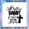 silly-rabbit-easter-is-for-jesus-christian-cross-svg-cutting-files