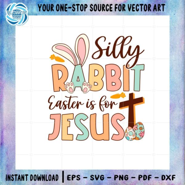silly-rabbit-easter-is-for-jesus-funny-easter-bunny-svg-cutting-files