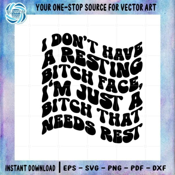 i-dont-have-a-resting-bitch-face-svg-files-silhouette-diy-craft