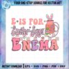 e-is-for-enema-funny-easter-nurse-svg-graphic-designs-files