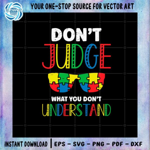 dont-judge-what-you-dont-understand-autism-awareness-svg