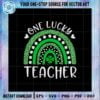one-lucky-teacher-st-patricks-day-funny-irish-green-rainbow-svg