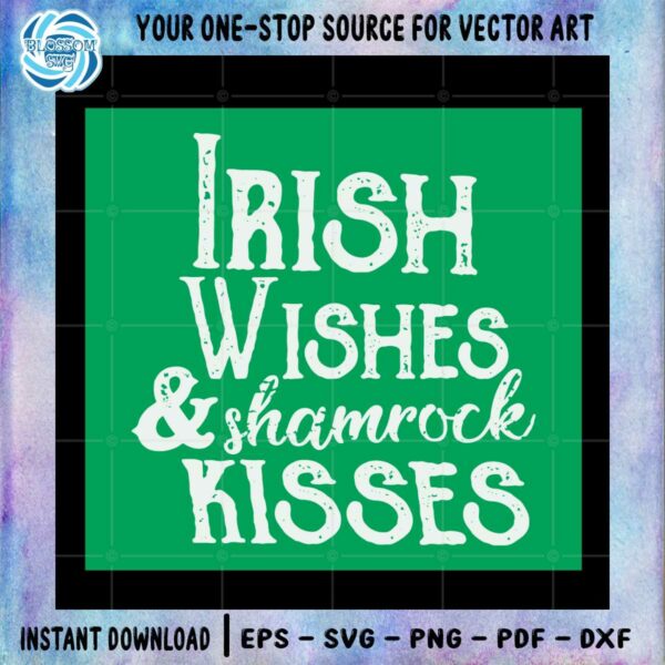 irish-wishes-and-shamrock-kisses-funny-st-patricks-day-svg
