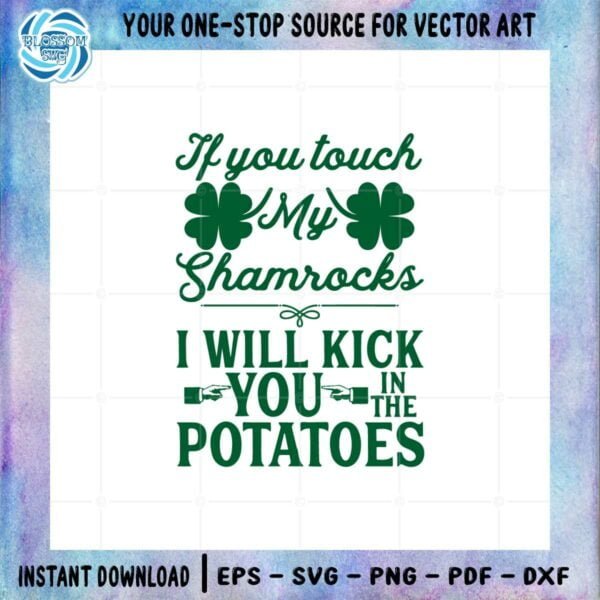 if-you-touch-my-shamrocks-i-will-kick-you-potatoes-st-patricks-day-svg