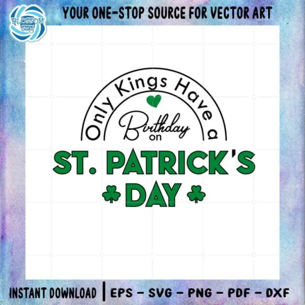 only-kings-have-a-birthday-on-st-patricks-day-svg-cutting-files