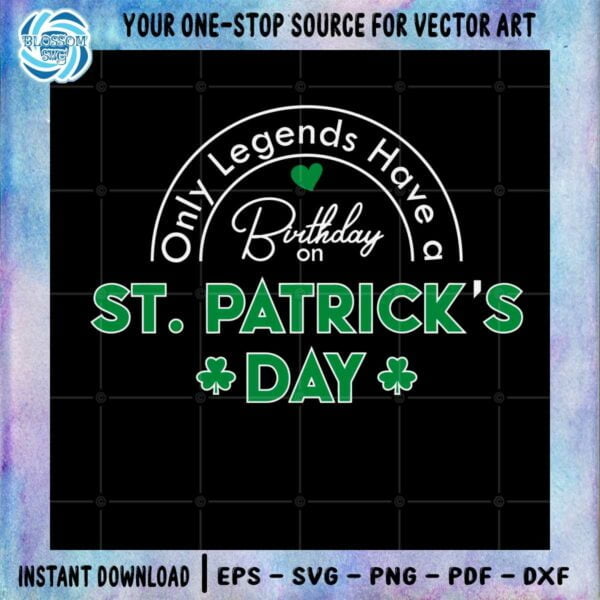 only-legends-have-a-birthday-on-st-patricks-day-svg-cutting-files