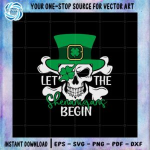 Funny St Patrick's Day Let The Shenanigan Begin SVG Cutting Files