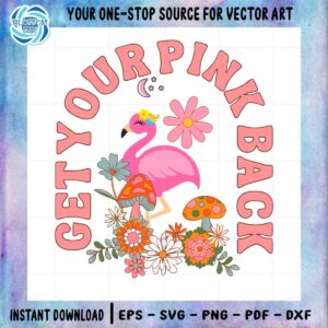 get-your-pink-back-pink-flamingo-mama-svg-cutting-files