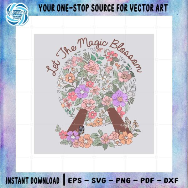 epcot-flower-and-garden-festival-let-the-magic-blossom-svg