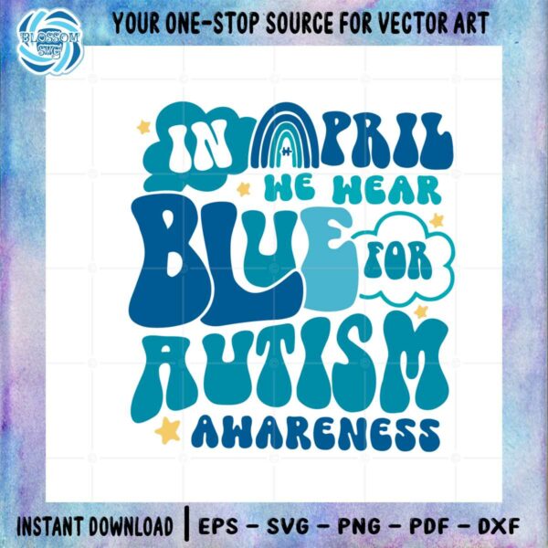 in-april-we-wear-blue-for-autism-awareness-rainbow-svg