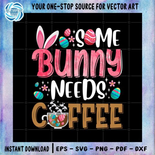 some-bunny-need-coffee-funny-coffee-for-a-easter-png-sublimation