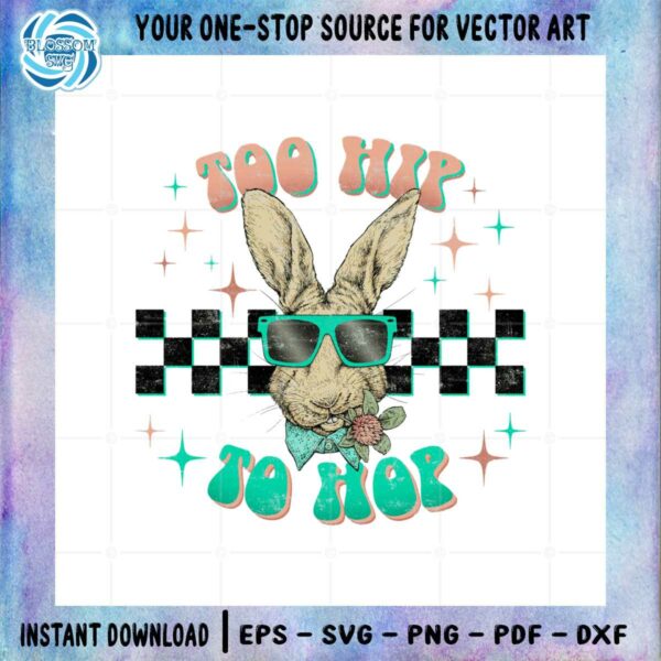 too-hip-to-hop-funny-easter-bunny-svg-for-cricut-sublimation-files