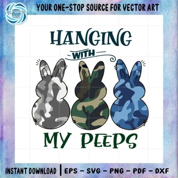 hanging-with-my-peeps-funny-camo-easter-peeps-svg-cutting-files