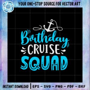 birthday-cruise-squad-cruising-vacation-funny-birthday-svg