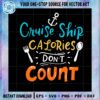 cruise-ship-calories-dont-count-svg-for-cricut-sublimation-files