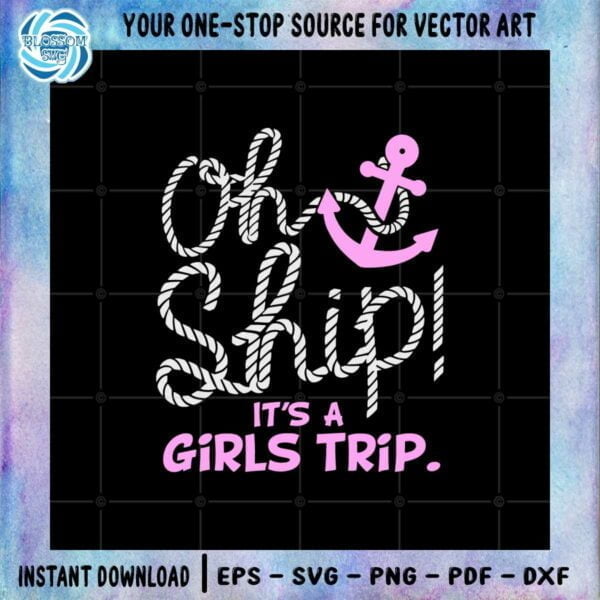 oh-ship-its-a-girls-trip-funny-girl-trip-svg-cutting-files