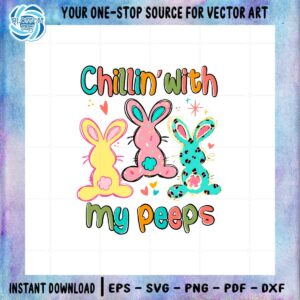chilling-with-my-peeps-cute-easter-peeps-bunny-svg-cutting-files