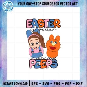 easter-is-better-with-my-peeps-seasame-street-easter-peeps-svg