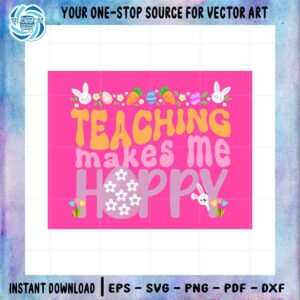 teaching-makes-me-happy-teacher-easter-eggs-svg-cutting-files