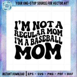 im-not-a-regular-mom-im-a-baseball-mom-svg-cutting-files