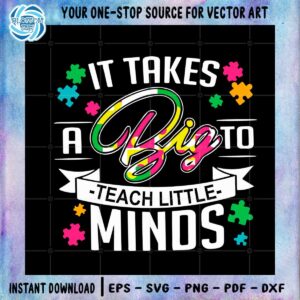 it-takes-a-big-to-teach-little-minds-autism-teacher-svg-cutting-files