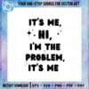 swiftie-fan-midnights-its-me-hi-im-the-problem-its-me-svg