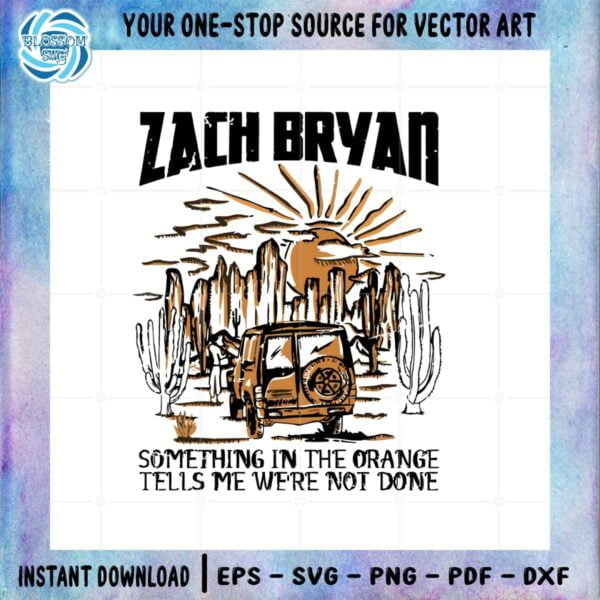 zach-bryan-something-in-the-orange-tells-me-were-not-done-png