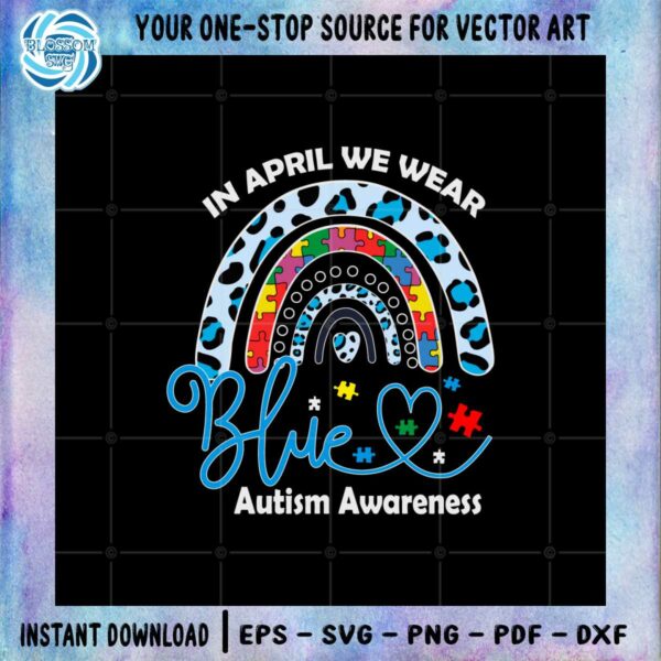 in-april-we-wear-blue-for-autism-awareness-autism-rainbow-svg