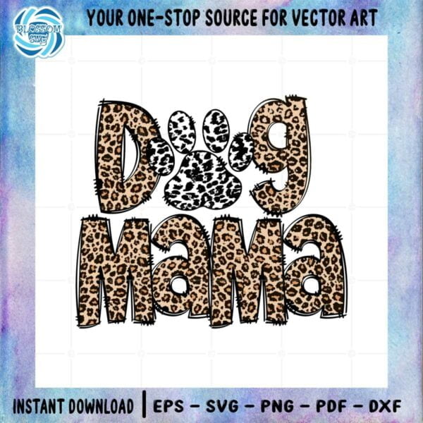 Dog Mama Dog Mom Leopard SVG Graphic Designs Files