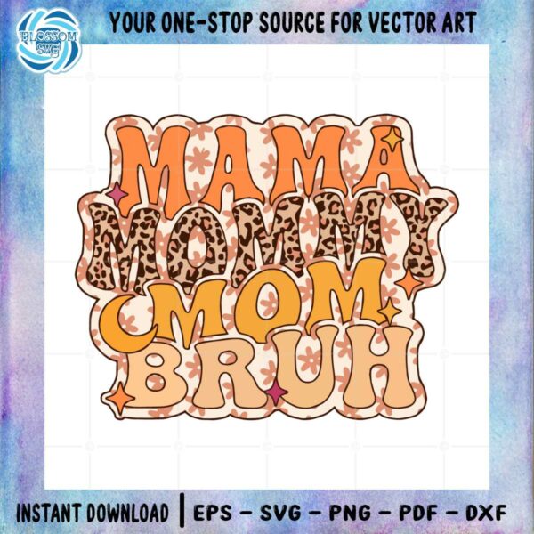 Mama Mommy Mom Bruh Retro Mommy Leopard SVG Cutting Files