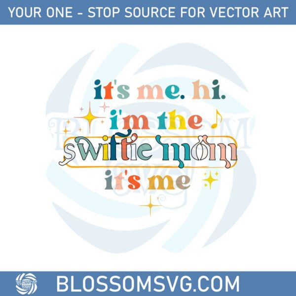 its-me-hi-im-the-swiftie-mom-its-me-svg-graphic-designs-files