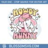 howdy-easter-day-cute-bunny-cowgirl-svg-graphic-designs-files