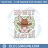 howdy-easter-retro-western-bunny-cowboy-svg-cutting-files