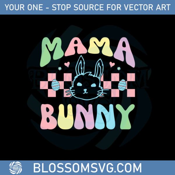 Cute Easter Mama Bunny Happy Mother's Easter Day Svg
