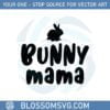 bunny-mama-easter-bunny-mothers-day-svg-cutting-files