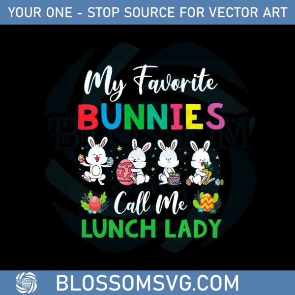 my-favorite-bunnies-call-me-lunch-lady-funny-easter-svg