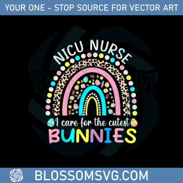 rainbow-i-care-for-the-cutest-bunnies-nicu-nurse-svg-cutting-files