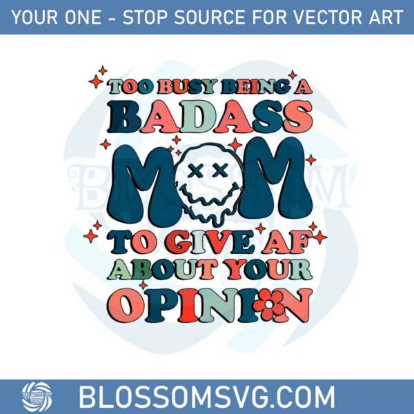 too-busy-being-a-badass-mom-mom-life-svg-graphic-designs-files