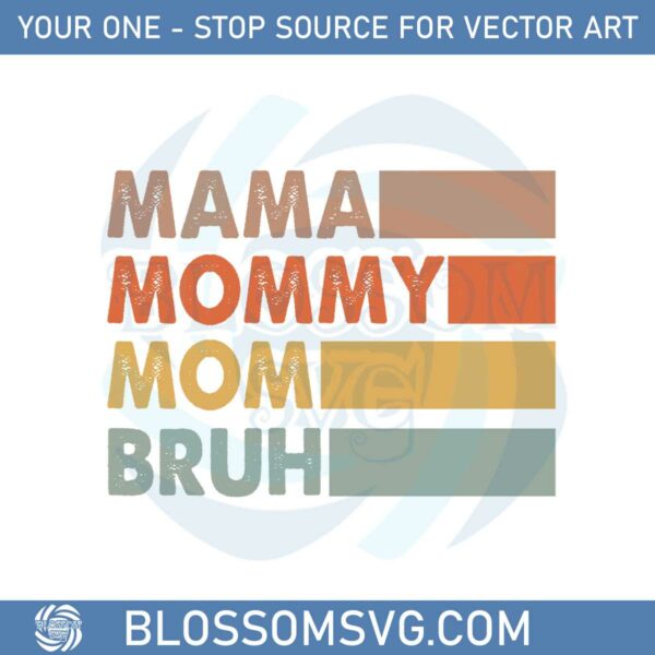 Mama Mommy Mom Bruh Retro Mothers Day Svg Cutting Files