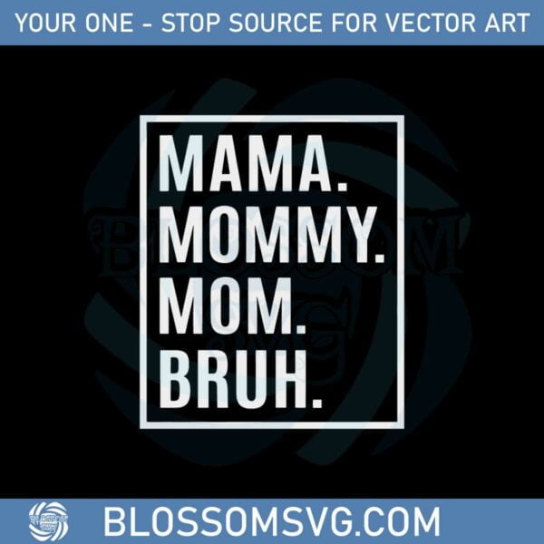 funny-mothers-day-mama-mommy-mom-bruh-svg-cutting-files