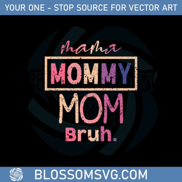 mama-mommy-mom-bruh-mother-days-best-svg-cutting-digital-files