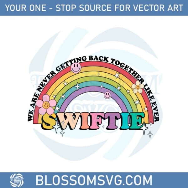 we-are-never-getting-back-together-like-ever-swiftie-rainbow-svg