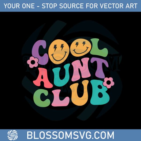 Cool Aunt Club Groovy Mom Club Best Design SVG Digital Files