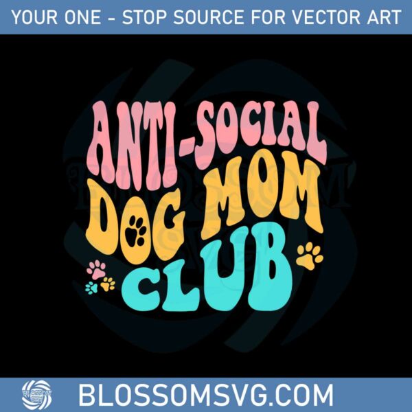 anti-social-dog-mom-club-funny-dog-mom-svg-cutting-files